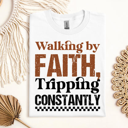 Walking By Faith Tripping Constantly 24
