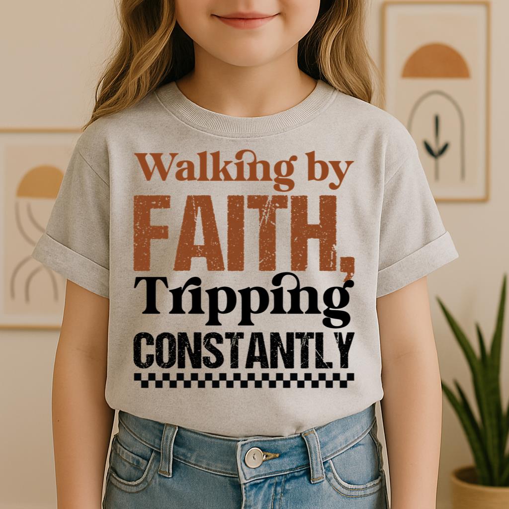 Walking By Faith Tripping Constantly 24