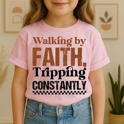 Walking By Faith Tripping Constantly 24