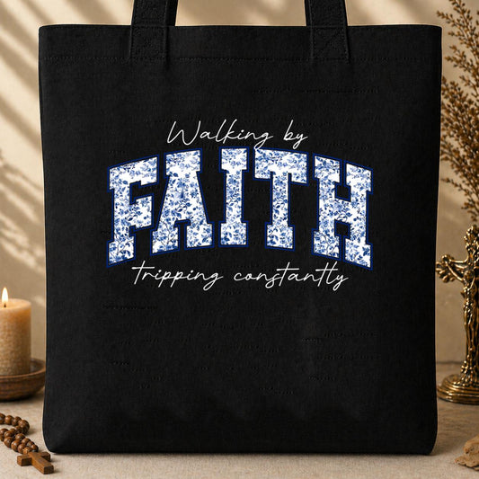 Walking By Faith Tripping Constantly 25 Tote Bag