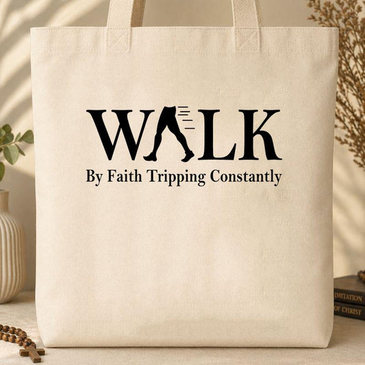 Walking By Faith Tripping Constantly 28 Tote Bag
