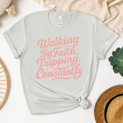 Walking By Faith Tripping Constantly 33