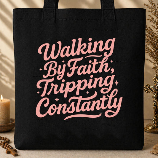 Walking By Faith Tripping Constantly 33 Tote Bag