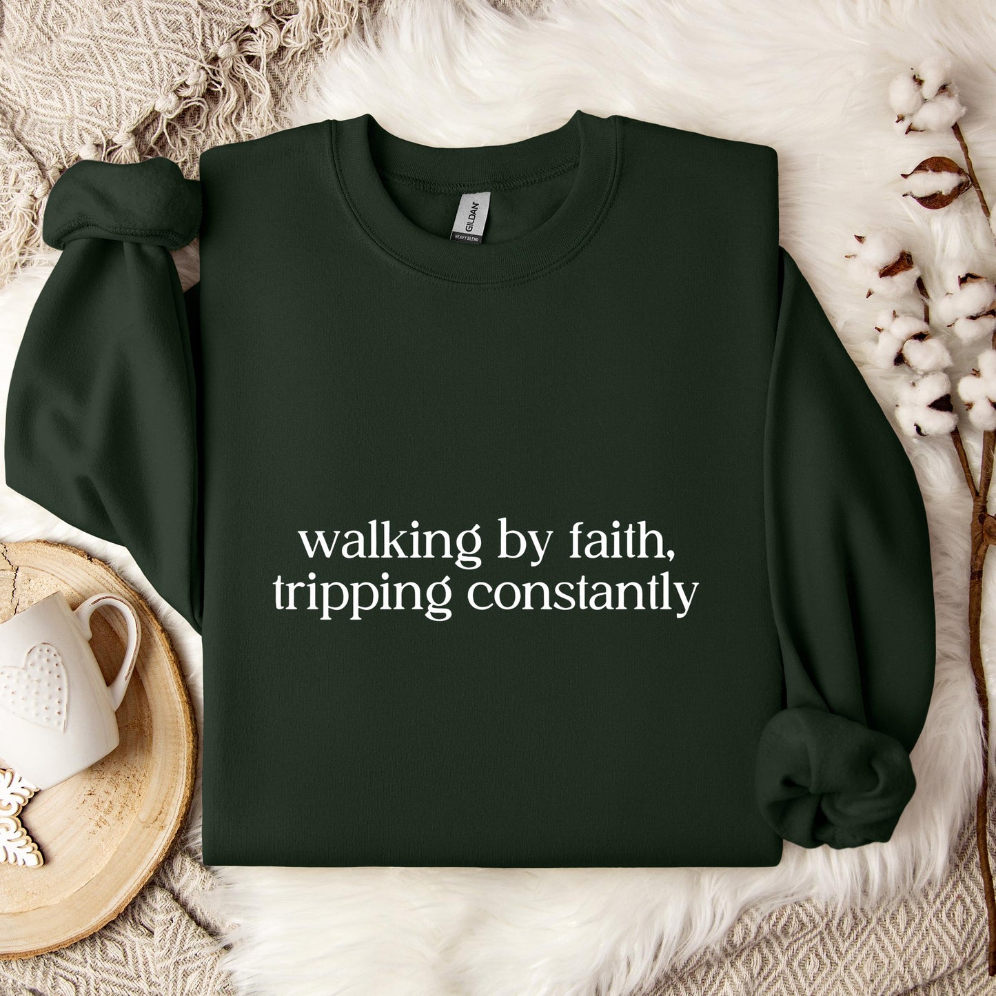 Walking By Faith Tripping Constantly Sweatshirt