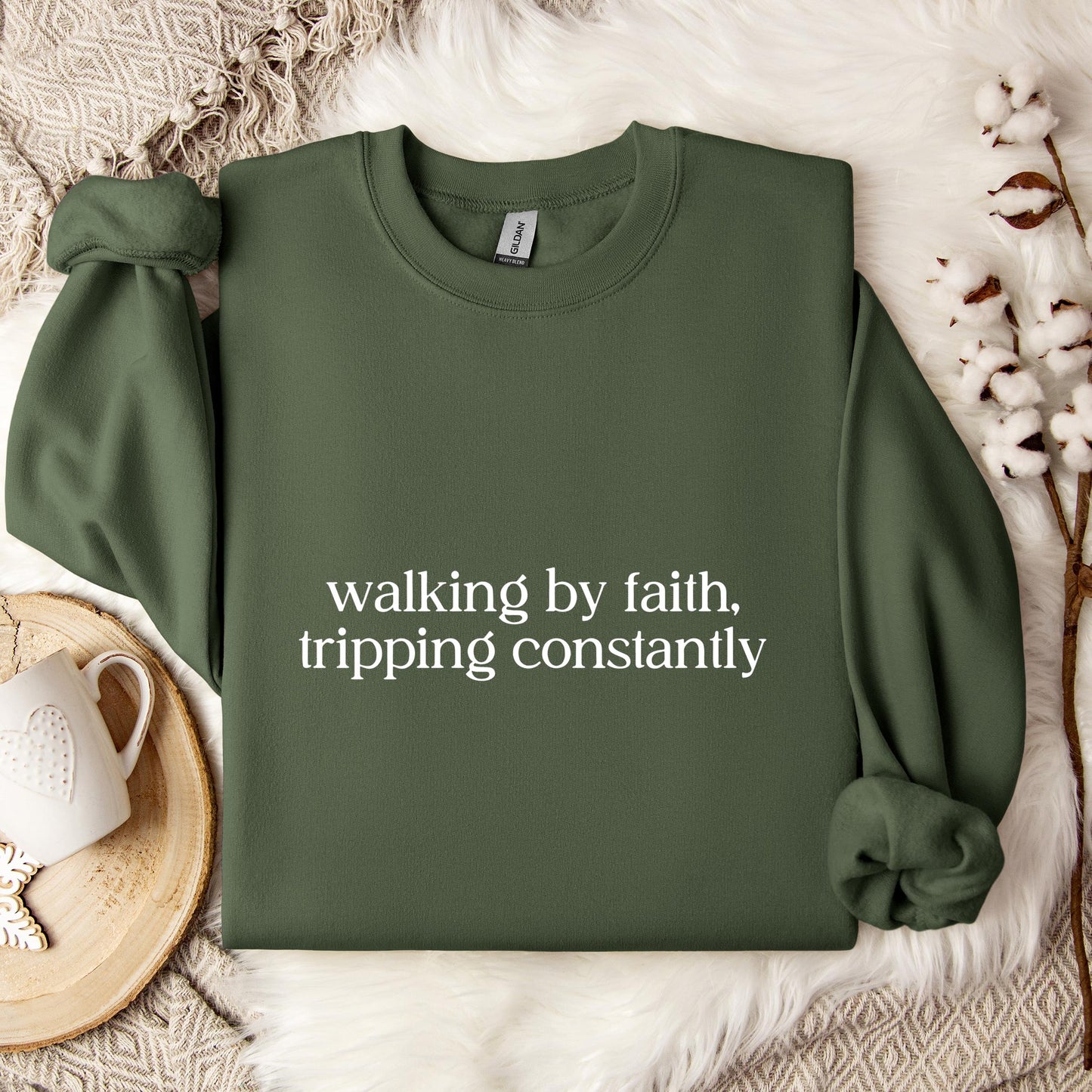 Walking By Faith Tripping Constantly Sweatshirt