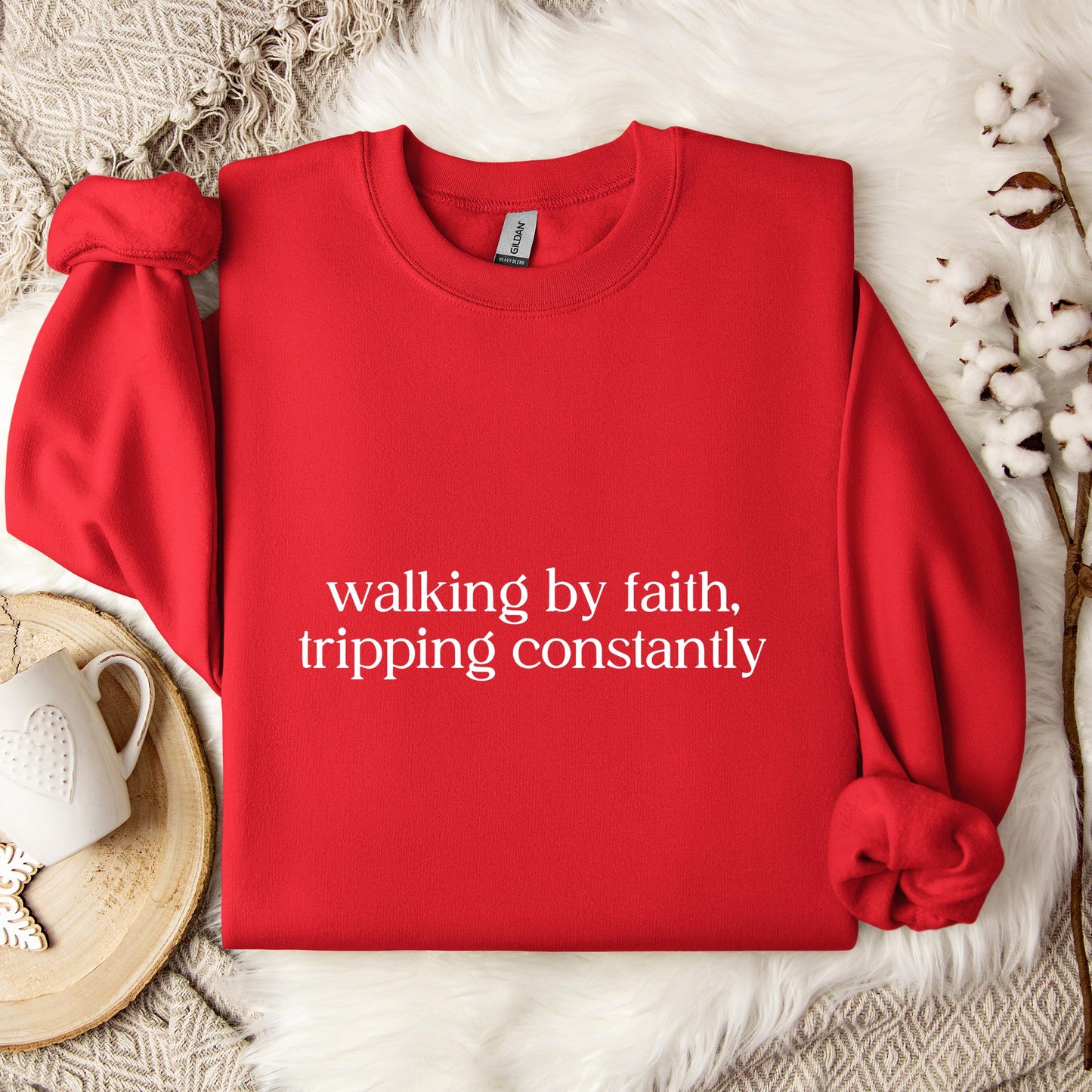 Walking By Faith Tripping Constantly Sweatshirt