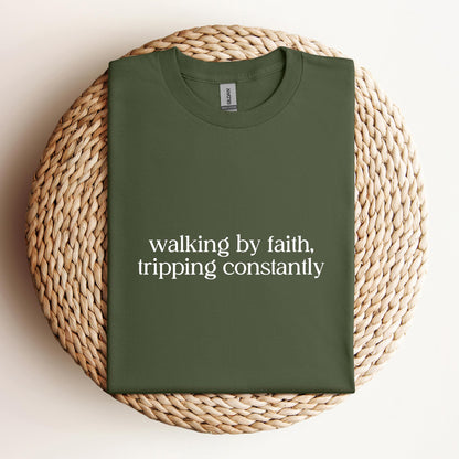 Walking By Faith Tripping Constantly