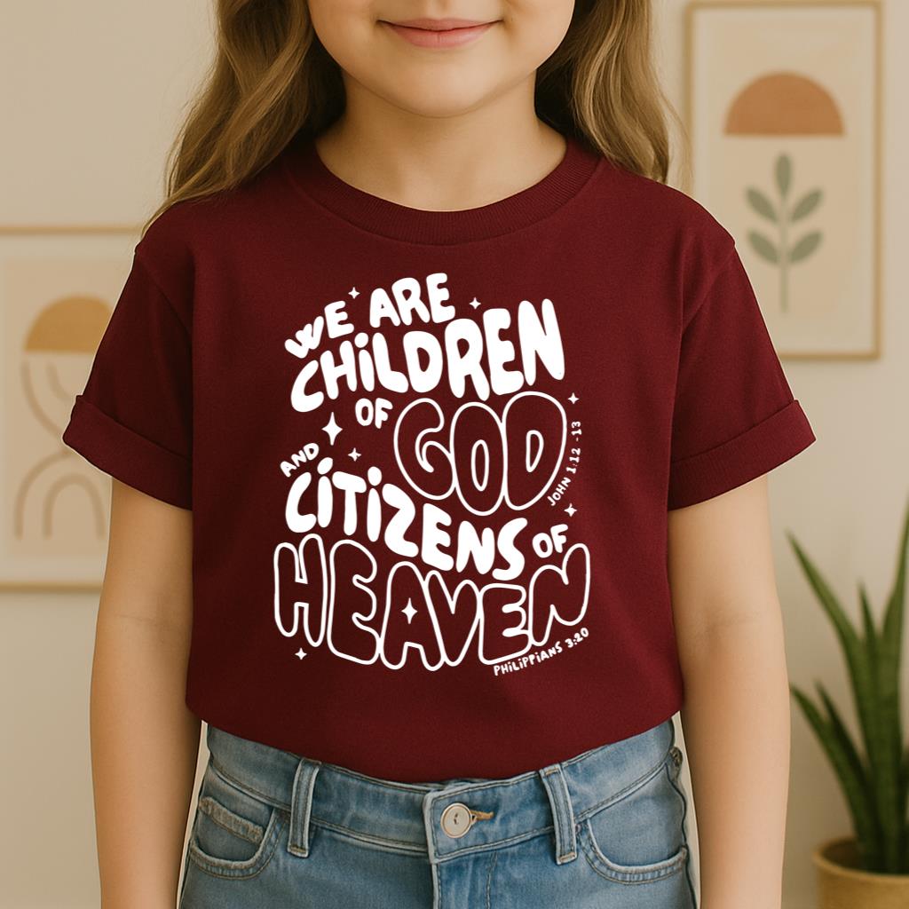 We Are Children Of God And Citizens Of Heaven