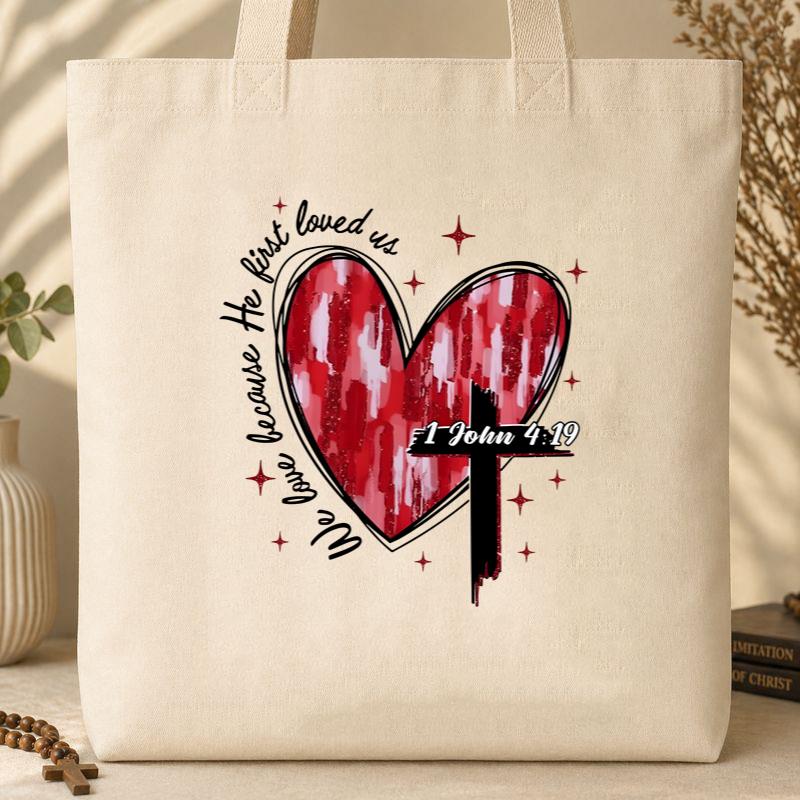 We Love Because He First Loved Us 1 John 4.19 01 Tote Bag