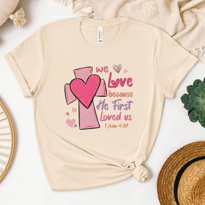 We Love Because He First Loved Us 1 John 4.19