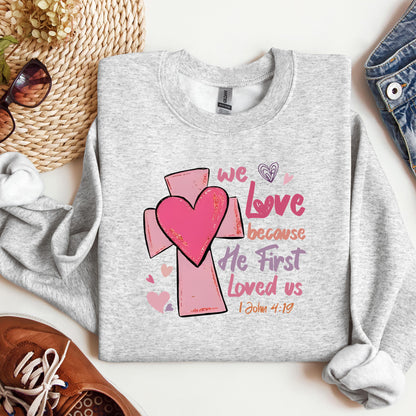 We Love Because He First Loved Us 1 John 4.19