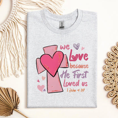 We Love Because He First Loved Us 1 John 4.19