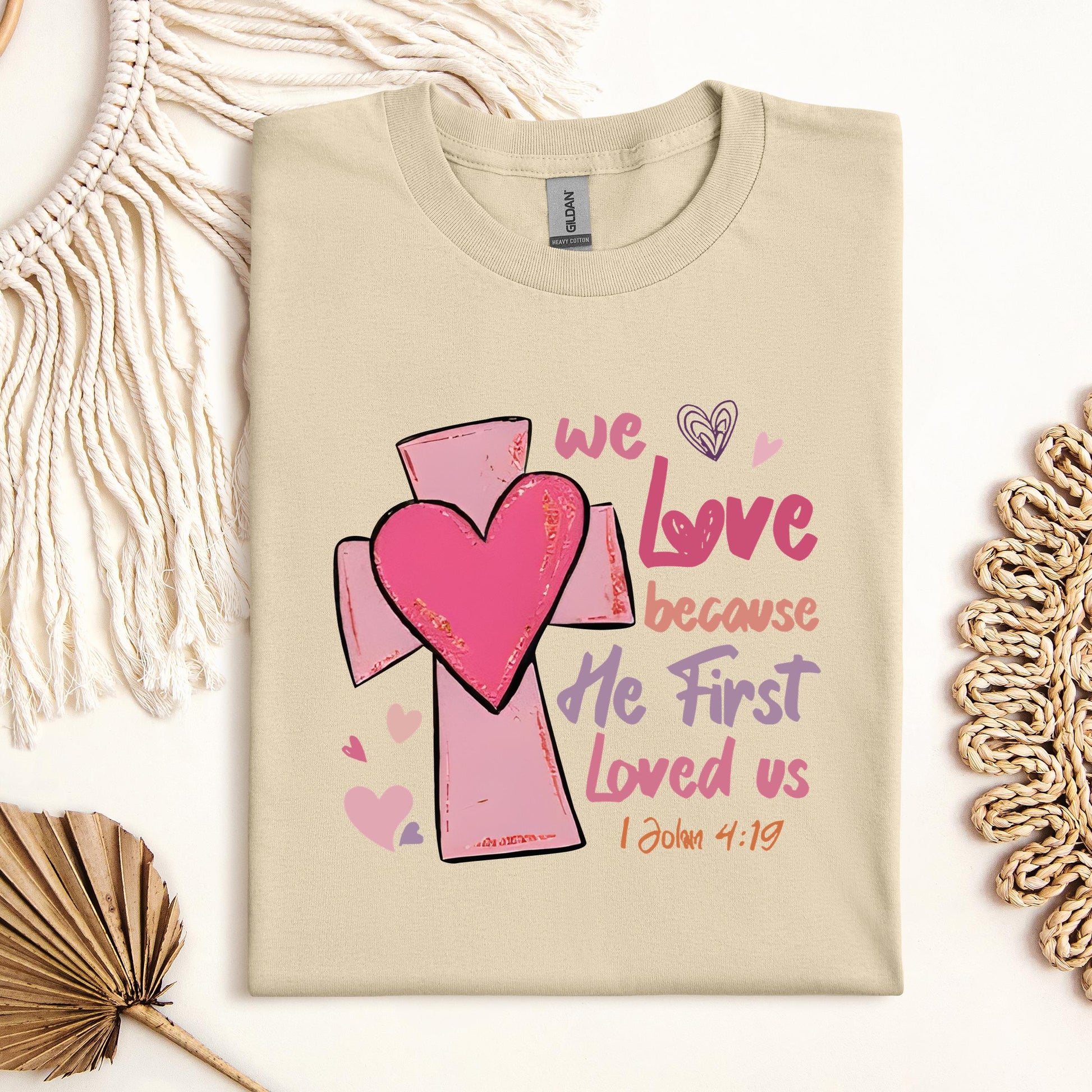 We Love Because He First Loved Us 1 John 4.19