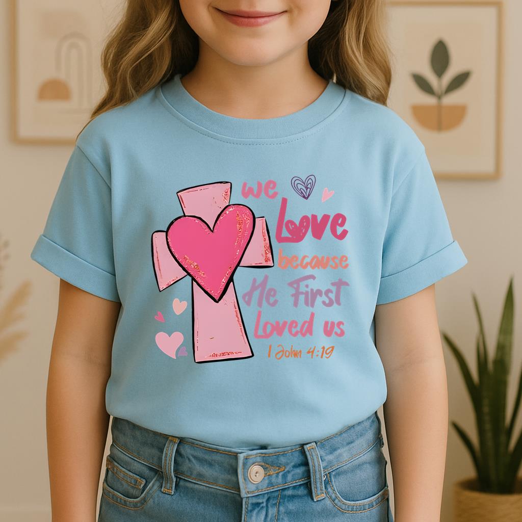 We Love Because He First Loved Us 1 John 4.19