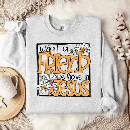 What A Friend We Have In Jesus Sweatshirt