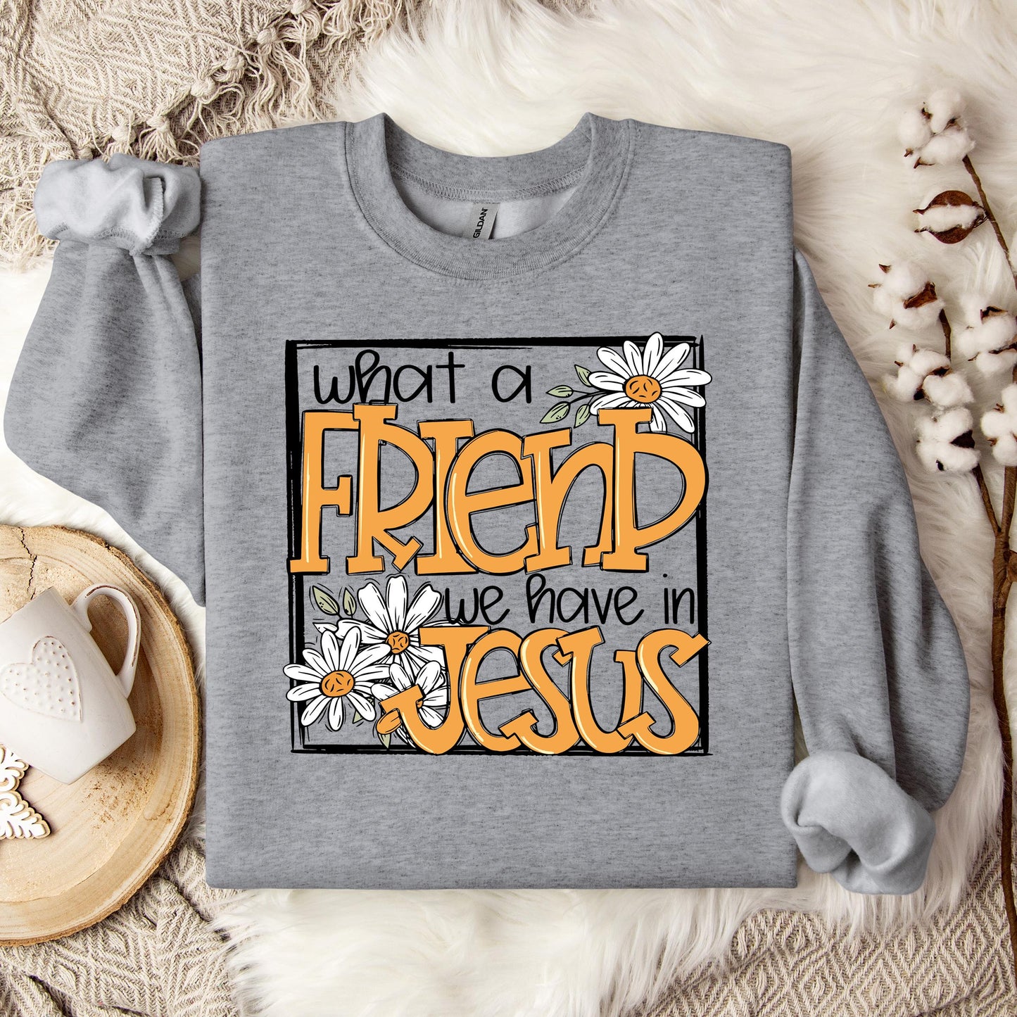 What A Friend We Have In Jesus Sweatshirt