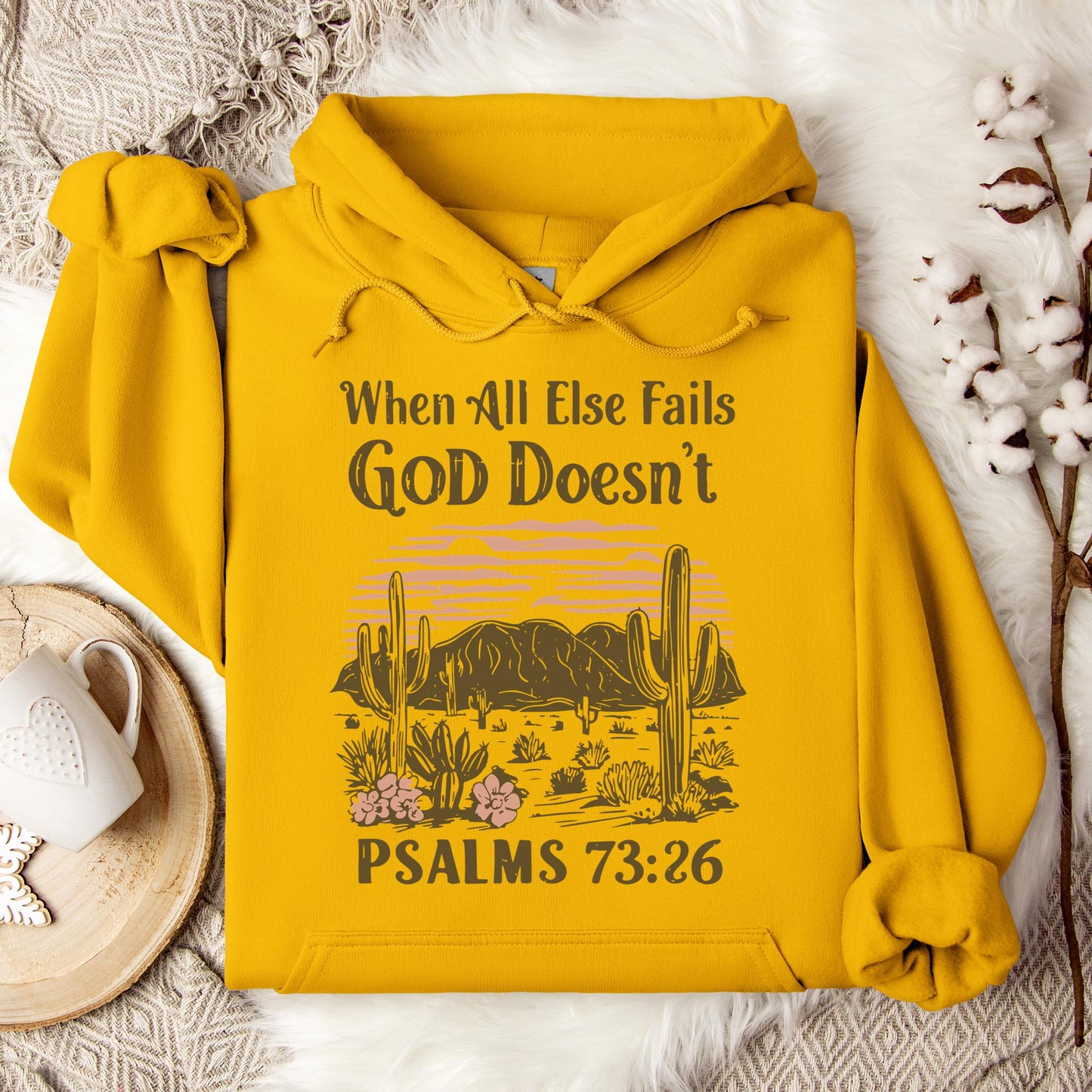 When All Else Fails God Doesn't Psalms 73.26 Hoodie