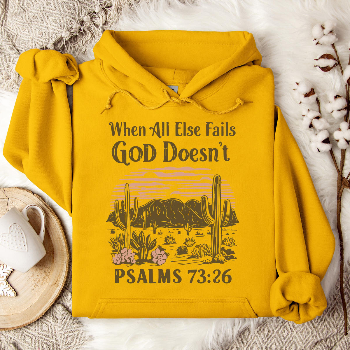 When All Else Fails God Doesn't Psalms 73.26 Hoodie