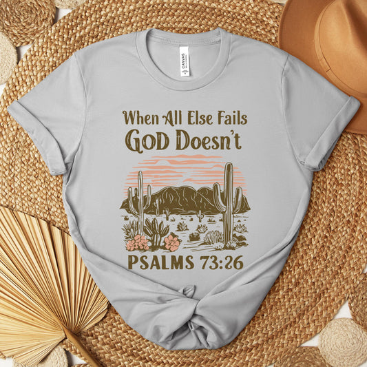 When All Else Fails God Doesn't Psalms 73.26 Premium T-shirt