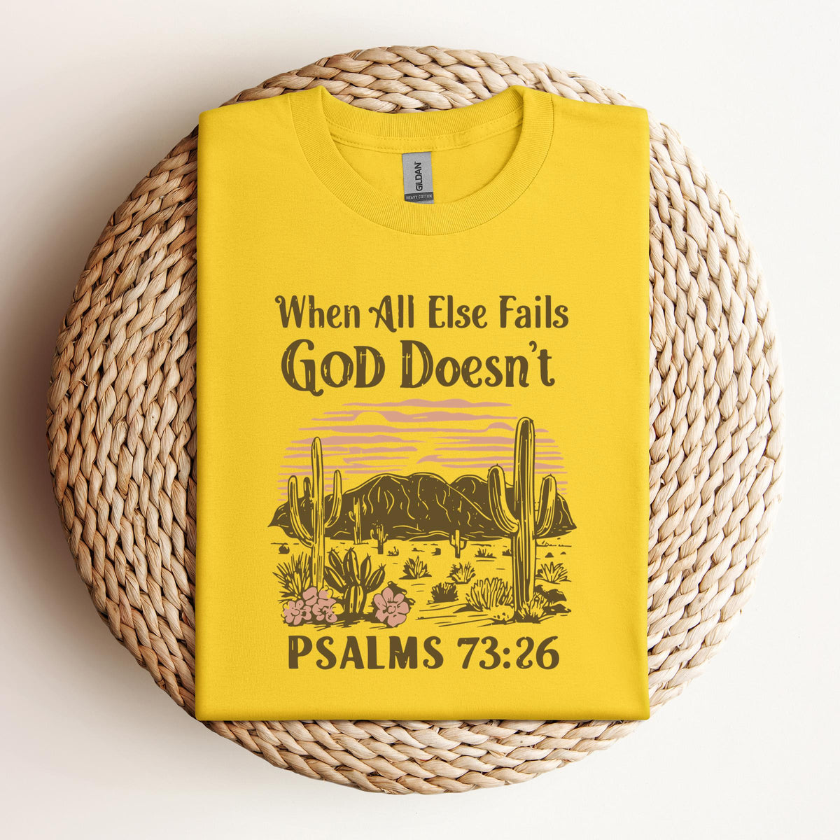 When All Else Fails God Doesn't Psalms 73.26