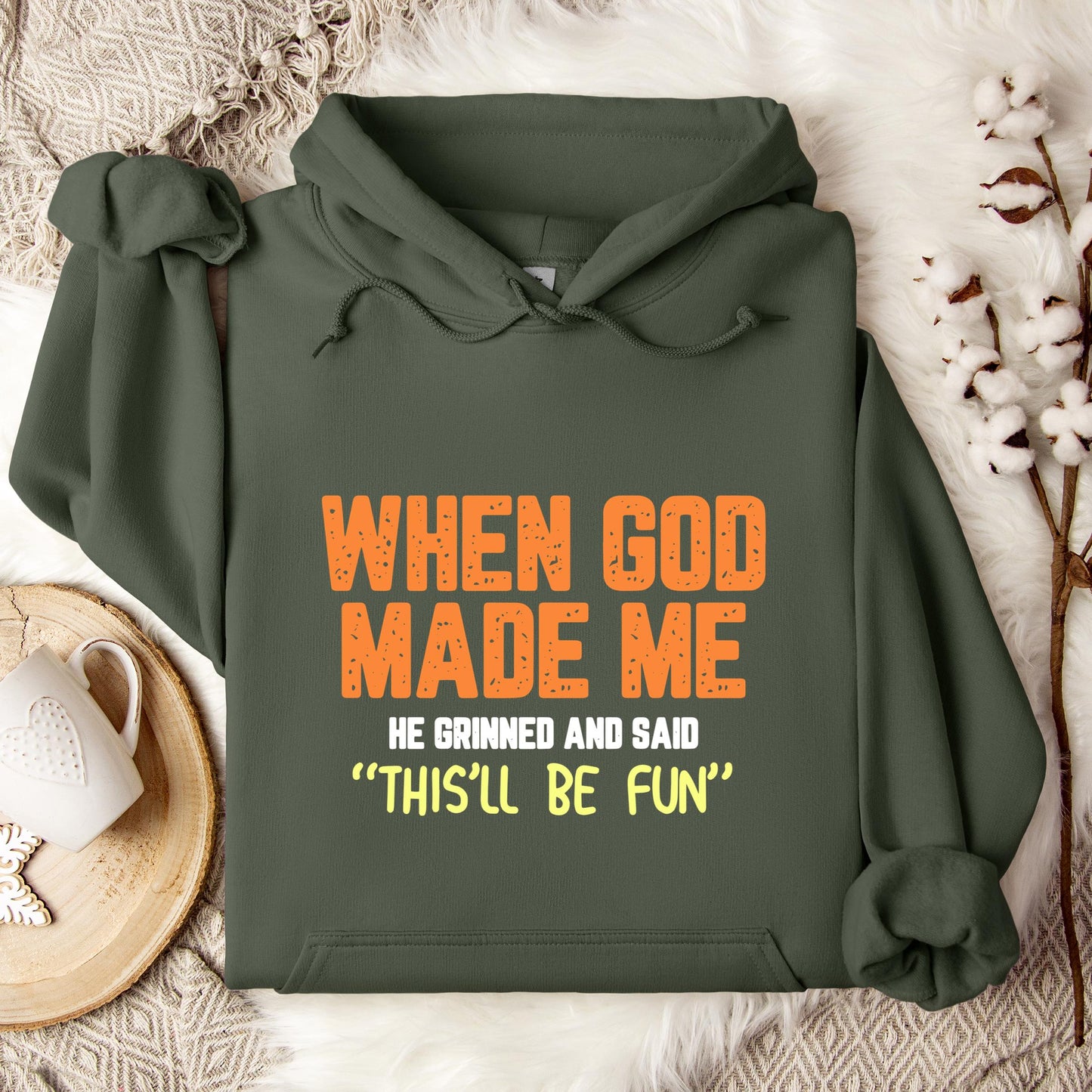 When God Made He Grinned And Said This'll Be Fun 01 Hoodie
