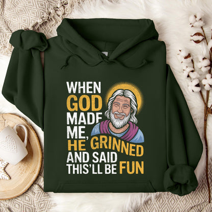 When God Made He Grinned And Said This'll Be Fun 02 Hoodie