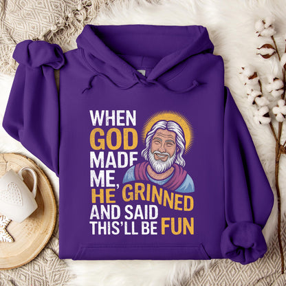 When God Made He Grinned And Said This'll Be Fun 02 Hoodie
