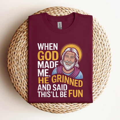 When God Made He Grinned And Said This'll Be Fun 02