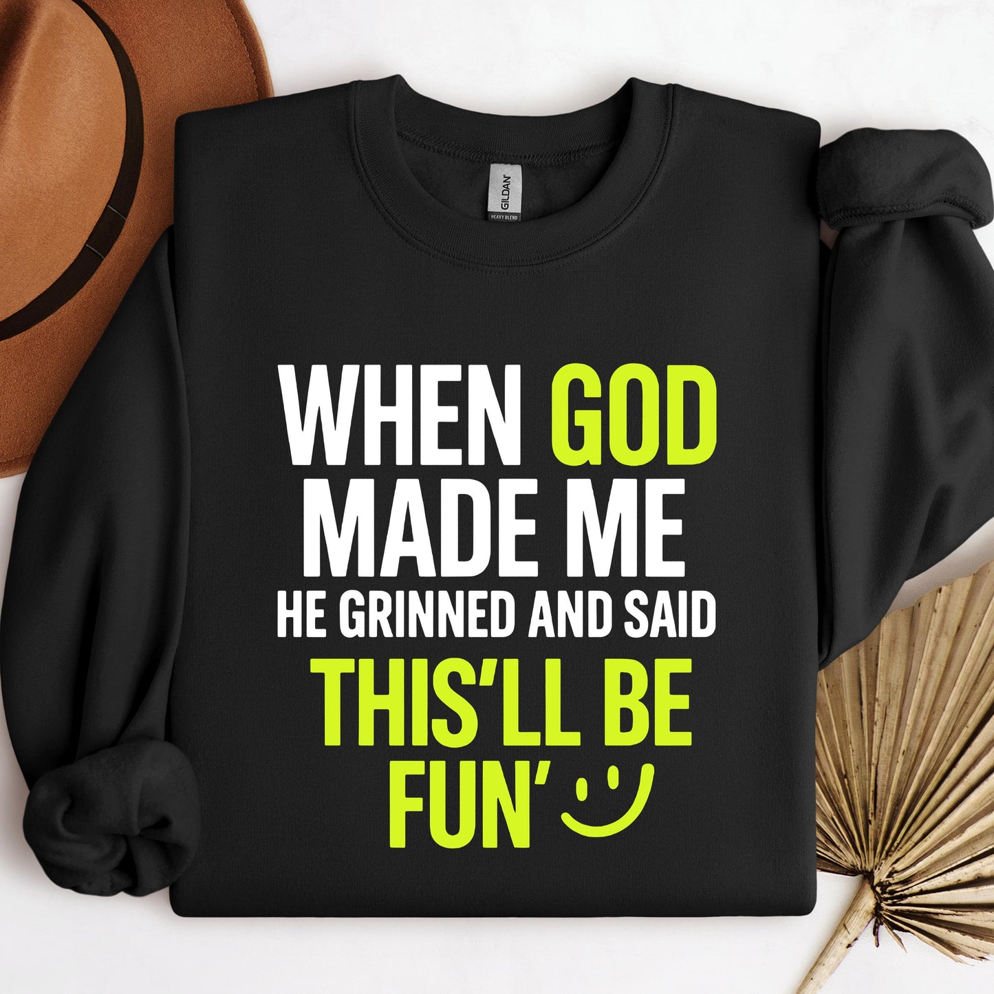 When God Made He Grinned And Said This'll Be Fun 19
