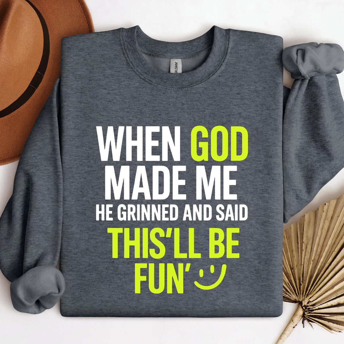 When God Made He Grinned And Said This'll Be Fun 19