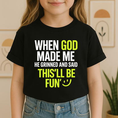 When God Made He Grinned And Said This'll Be Fun 19