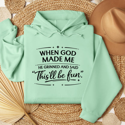 When God Made Me He Grinned And Said This_ll Be Fun 27