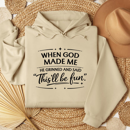 When God Made Me He Grinned And Said This_ll Be Fun 27