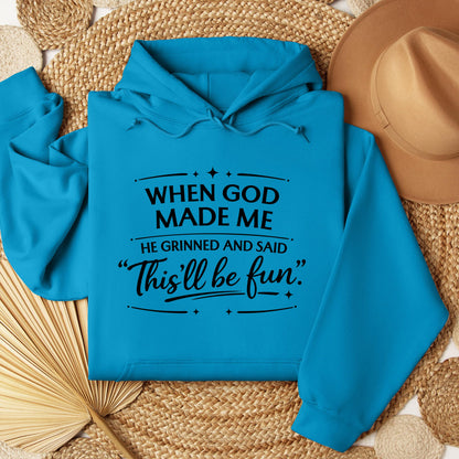 When God Made Me He Grinned And Said This_ll Be Fun 27