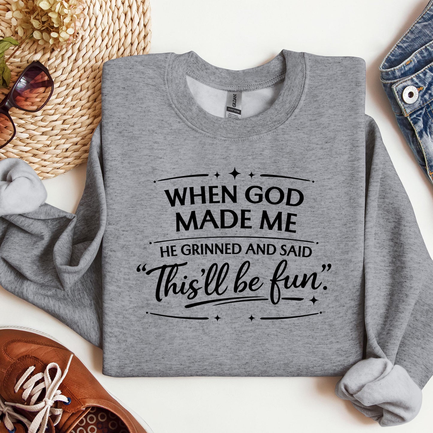 When God Made Me He Grinned And Said This_ll Be Fun 27