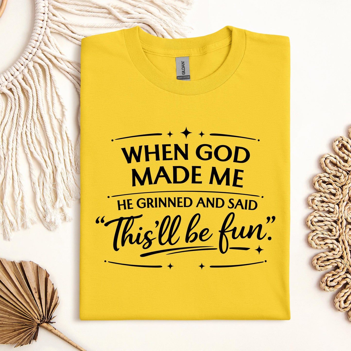 When God Made Me He Grinned And Said This_ll Be Fun 27