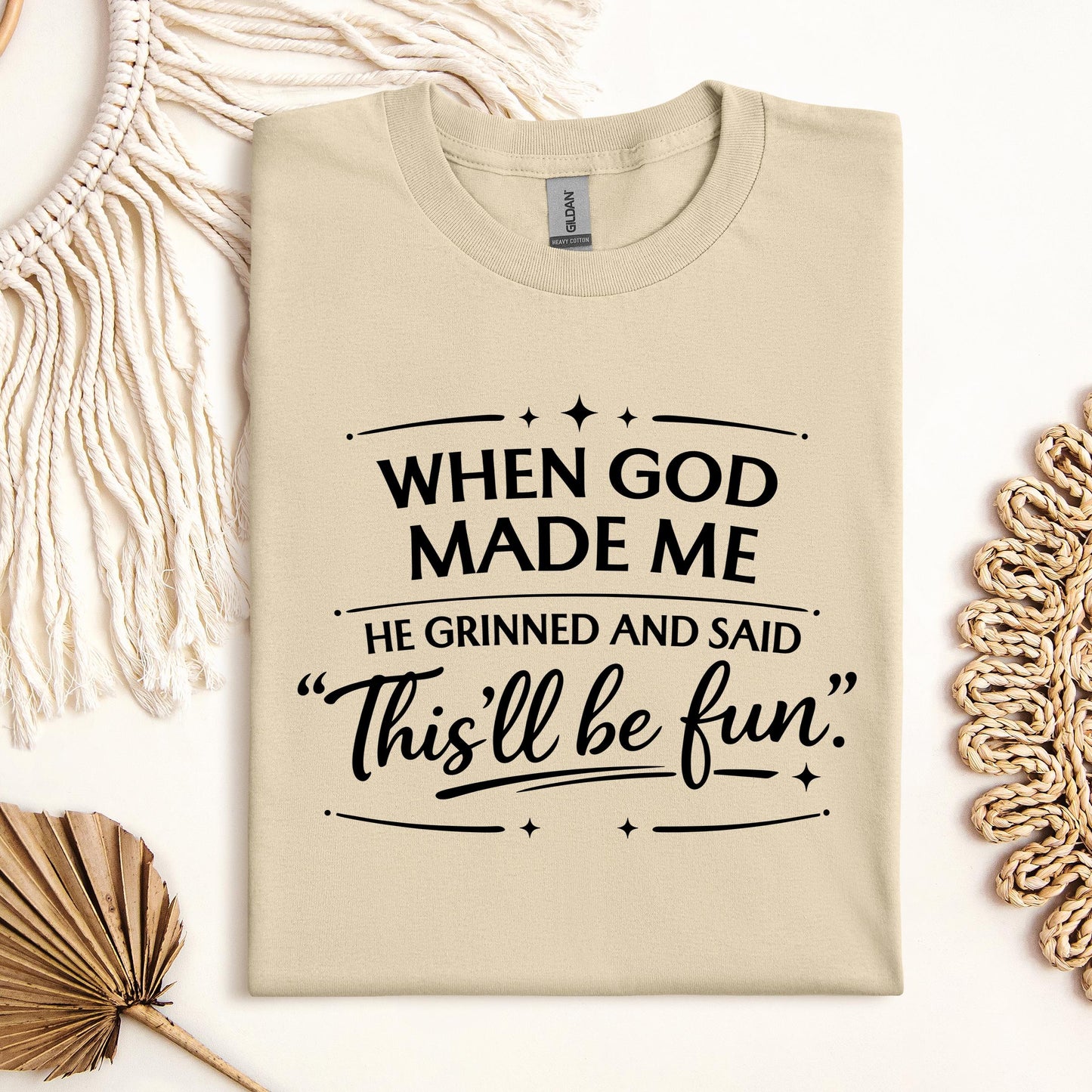 When God Made Me He Grinned And Said This_ll Be Fun 27