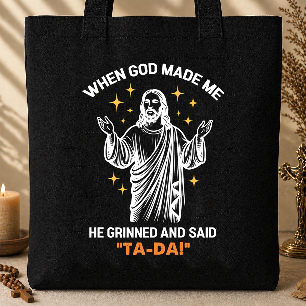 When God Made Me He Grinned And Said This_ll Be Fun 30 Tote Bag