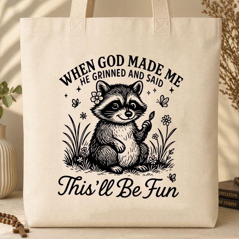 When God Made Me He Grinned And Said This_ll Be Fun 33 Tote Bag