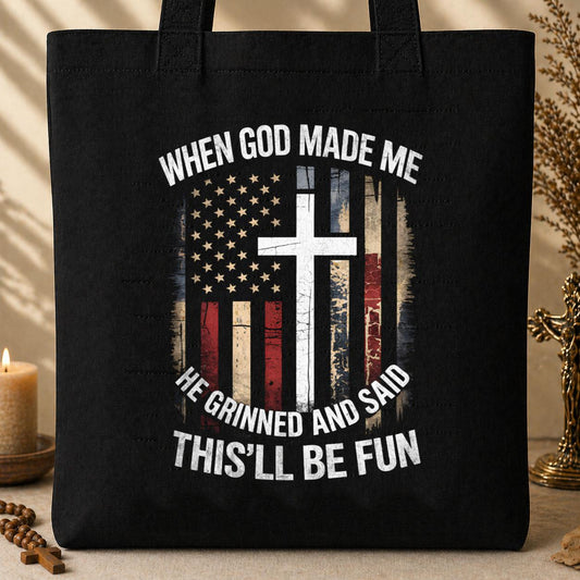 When God Made Me He Grinned And Said This_ll Be Fun 35 Tote Bag