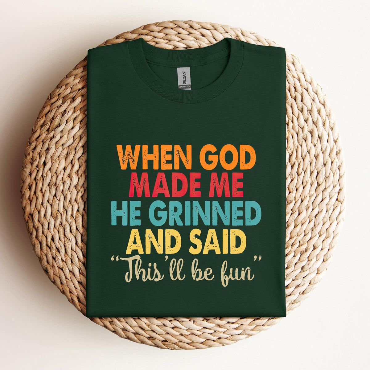 When God Made Me He Grinned And Said This'll Be Fun 05