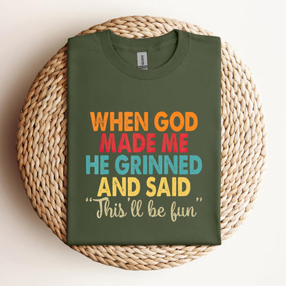 When God Made Me He Grinned And Said This'll Be Fun 05