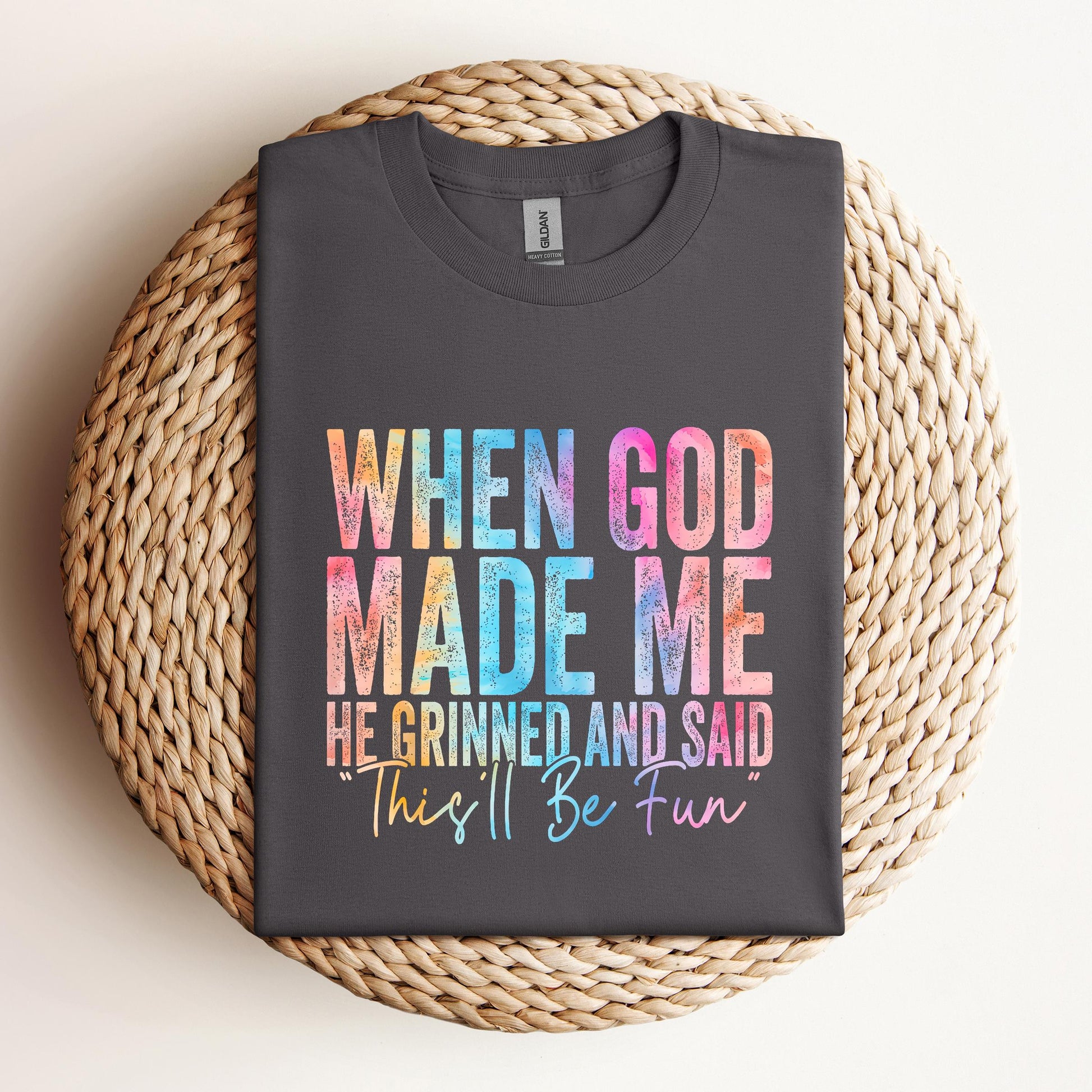 When God Made Me He Grinned And Said This'll Be Fun 06