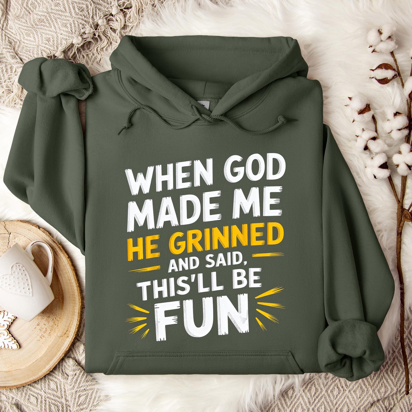 When God Made Me He Grinned And Said This'll Be Fun 10 Hoodie
