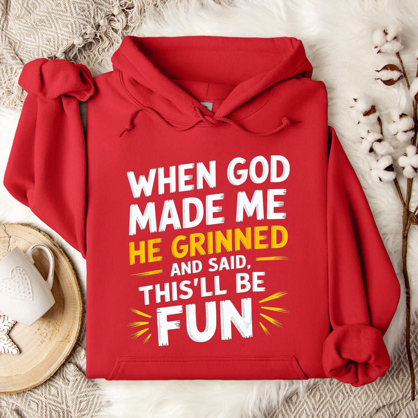 When God Made Me He Grinned And Said This'll Be Fun 10 Hoodie