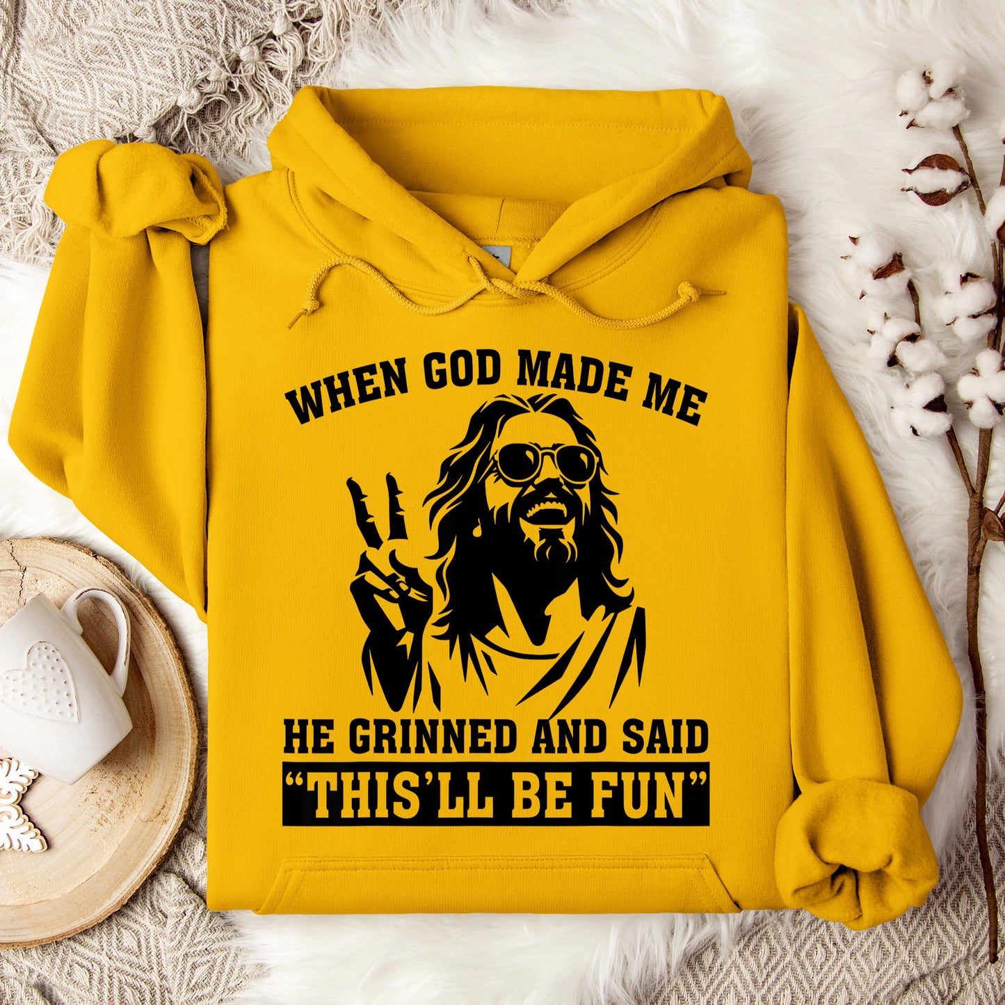 When God Made Me He Grinned And Said This'll Be Fun 11 Hoodie
