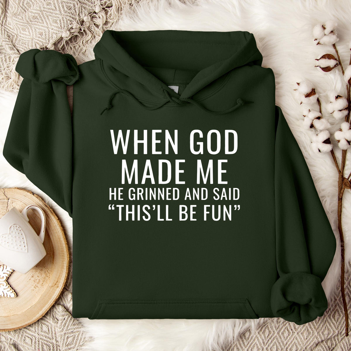 When God Made Me He Grinned And Said This'll Be Fun 12 Hoodie