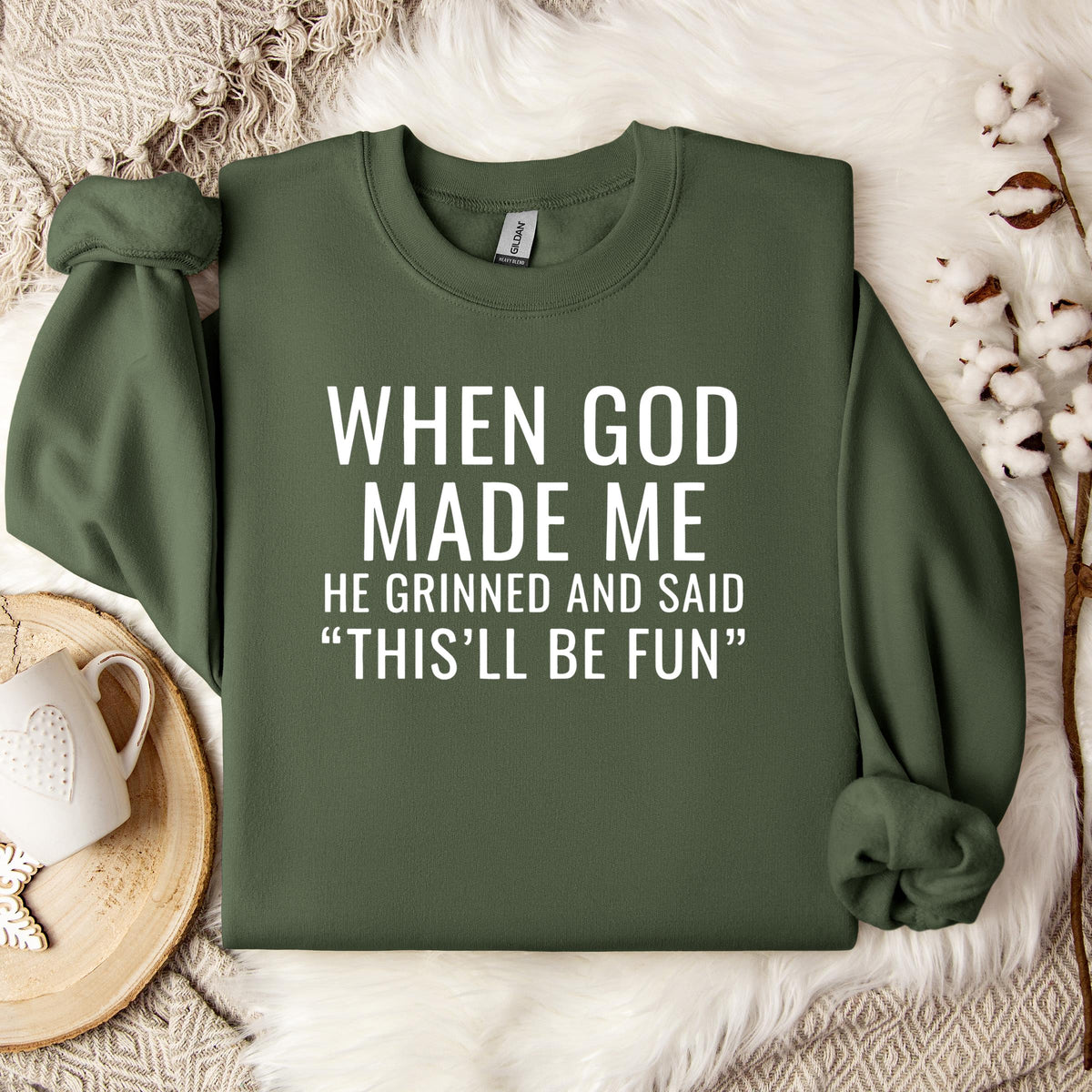 When God Made Me He Grinned And Said This'll Be Fun 12 Sweatshirt