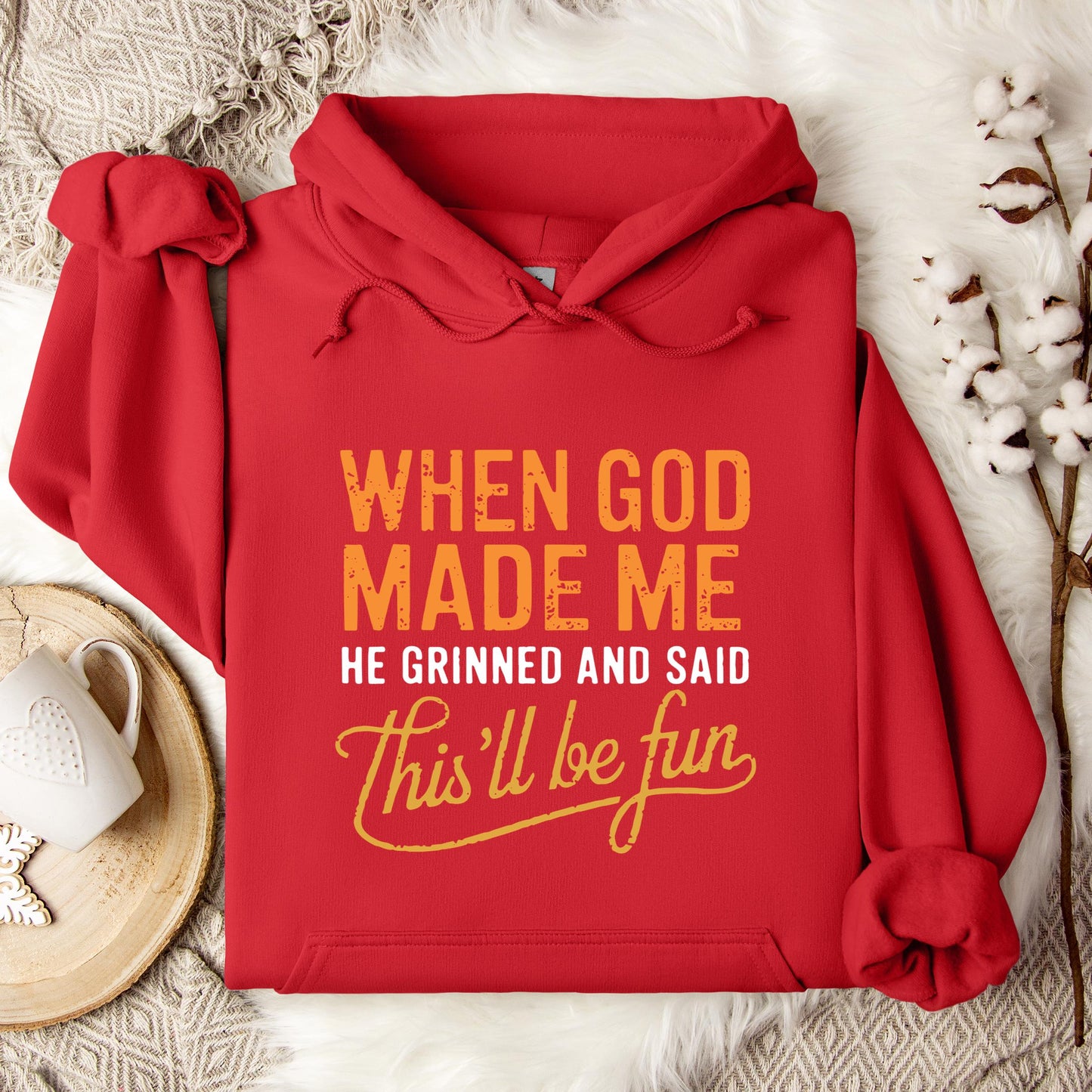 When God Made Me He Grinned And Said This'll Be Fun 13 Hoodie