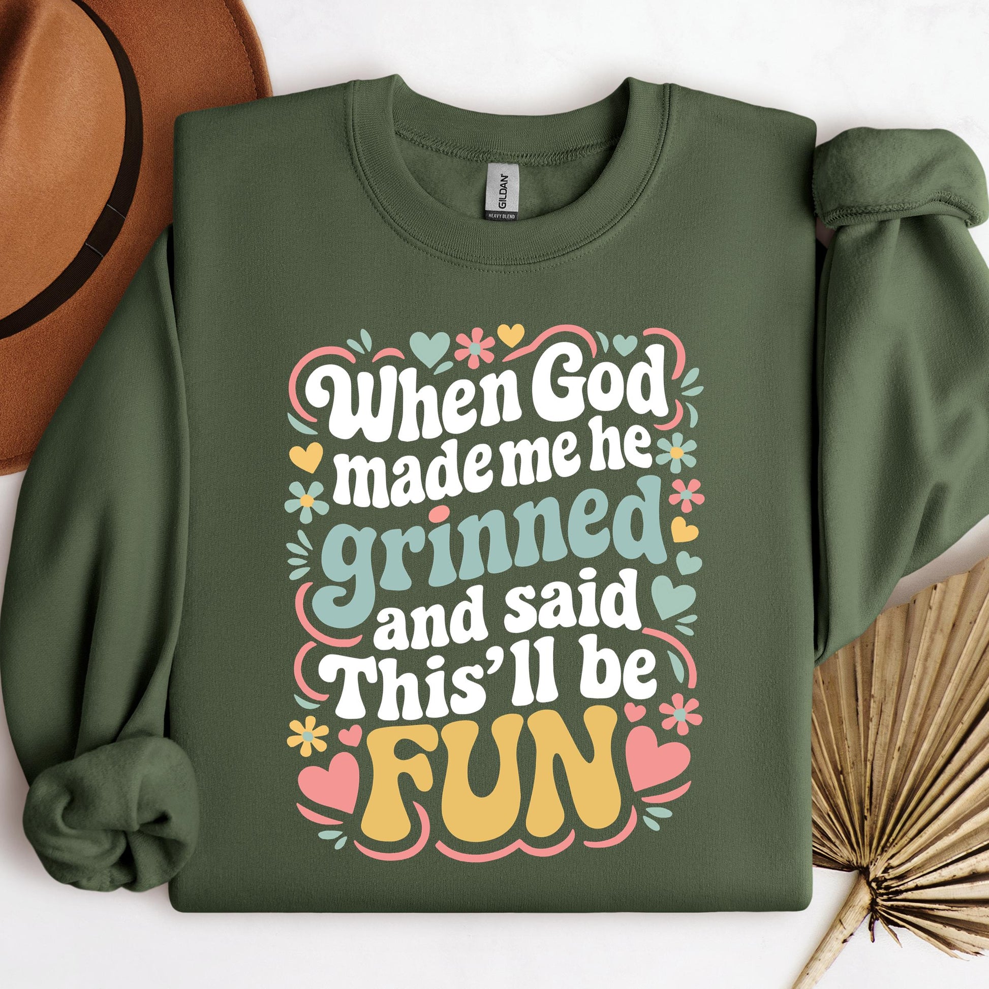 When God Made Me He Grinned And Said This'll Be Fun 17